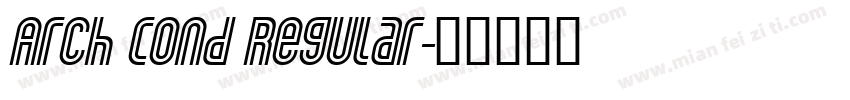 Arch Cond Regular字体转换